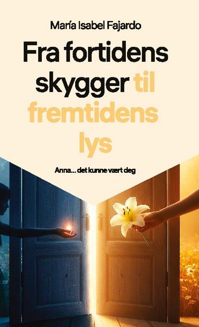 Fra fortidens skygger til fremtidens lys