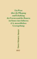 Ein Wort über die Pflegung und Erhaltung der Forst