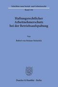 Haftungsrechtlicher Arbeitnehmerschutz bei der Bet