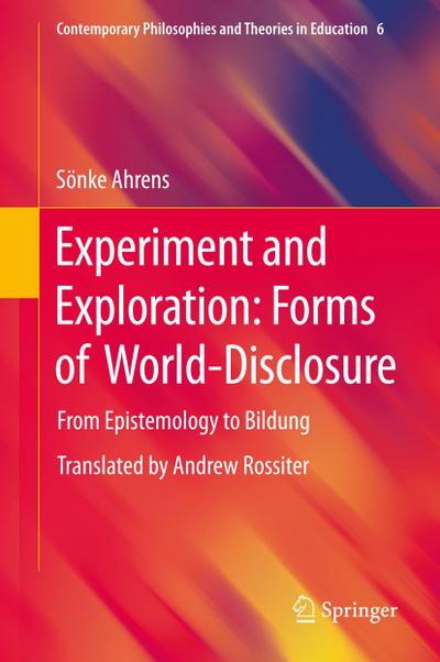 Experiment and Exploration: Forms of World-Disclosure