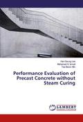 Performance Evaluation of Precast Concrete without Steam Curing
