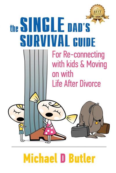 Single Dad's Survival Guide - Michael D. Butler