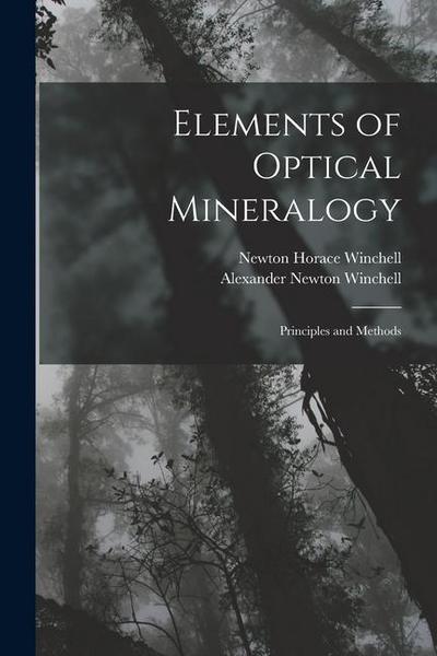 Elements of Optical Mineralogy: Principles and Methods