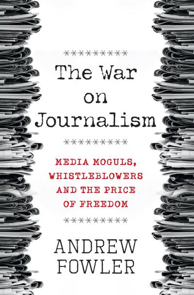 The War on Journalism