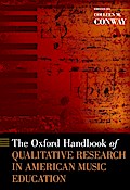 The Oxford Handbook of Qualitative Research in American Music Education