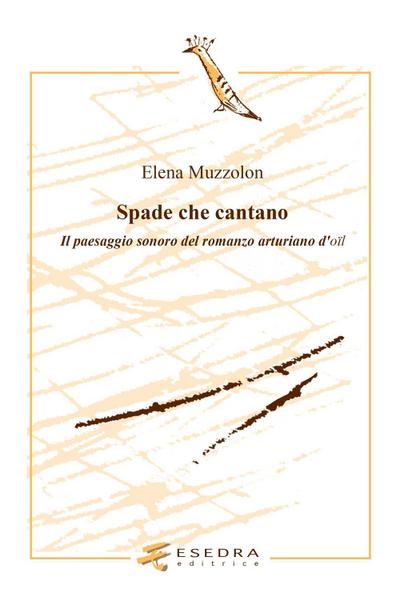 Spade che cantano. Il paesaggio sonoro nel romanzo arturiano d’oil