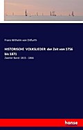 HISTORISCHE VOLKSLIEDER der Zeit von 1756 bis 1871