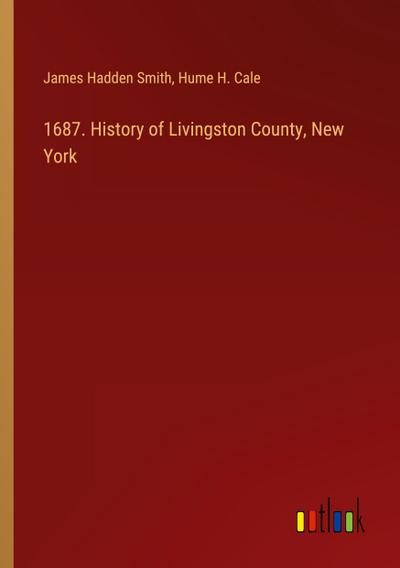 1687. History of Livingston County, New York