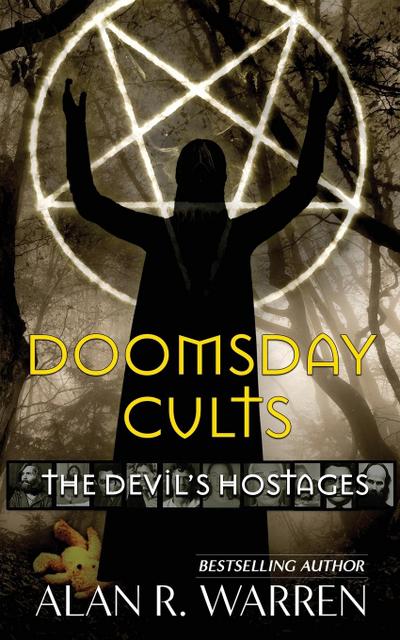 Doomsday Cults ; The Devil’s Hostages