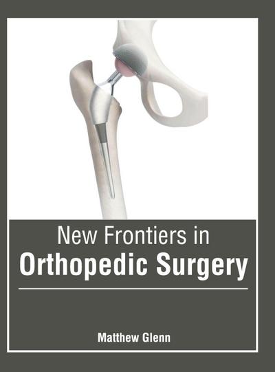 New Frontiers in Orthopedic Surgery