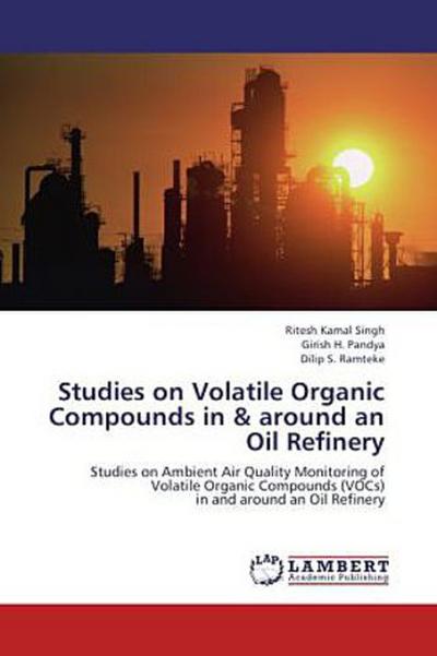 Studies on Volatile Organic Compounds in & around an Oil Refinery
