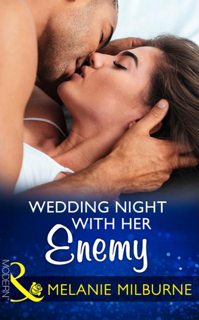 Wedding Night With Her Enemy (Mills & Boon Modern) (Wedlocked!, Book 87)