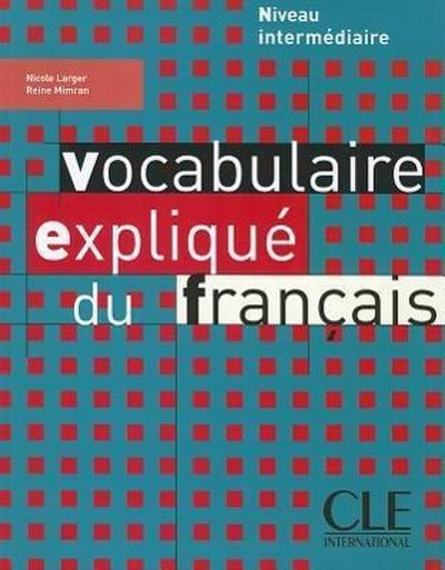 Vocabulaire Explique Du Francais Textbook (Intermediate/Advanced)