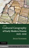 Cultural Geography of Early Modern Drama, 1620-165