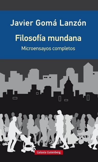 Filosofía mundana : microensayos reunidos