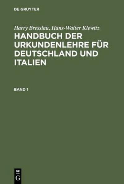 Harry Bresslau; Hans-Walter Klewitz: Handbuch der Urkundenlehre für Deutschland und Italien. Band 1
