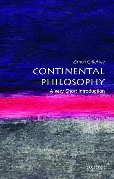 Continental Philosophy: A Very Short Introduction