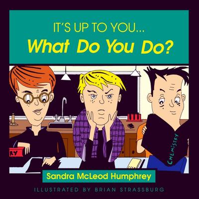 It’s Up to You... What Do You Do?