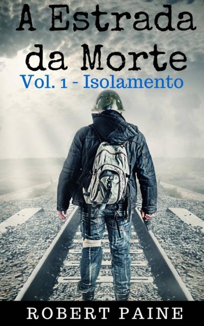 A Estrada Da Morte: Vol. 1 - Isolamento
