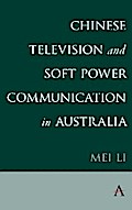 Chinese Television and Soft Power Communication in Australia