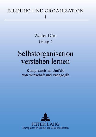 Selbstorganisation verstehen lernen