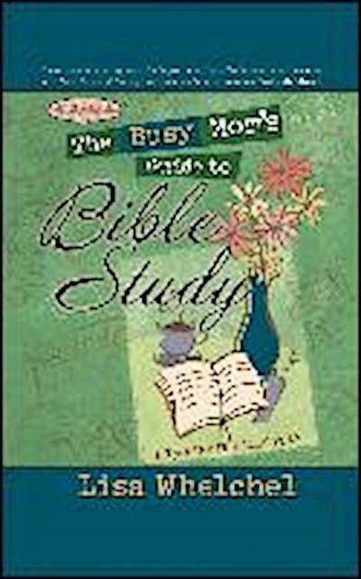 The Busy Mom’s Guide to Bible Study