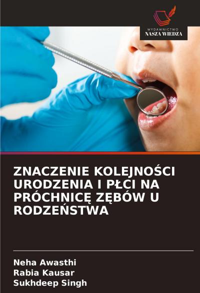 ZNACZENIE KOLEJNO¿CI URODZENIA I P¿CI NA PRÓCHNIC¿ Z¿BÓW U RODZE¿STWA