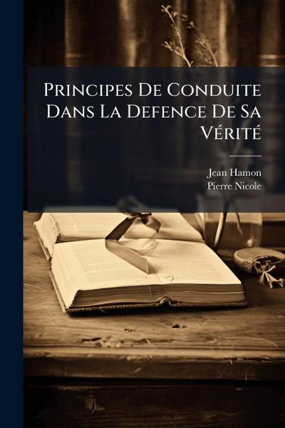 Principes De Conduite Dans La Defence De Sa VÃ(c)ritÃ(c)