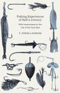 Fishing Experiences of Half a Century - With Instructions in the Use of the Fast Reel