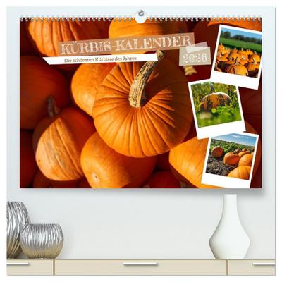 KÜRBIS KALENDER - Die schönsten Kürbisse des Jahres (hochwertiger Premium Wandkalender 2026 DIN A2 quer), Kunstdruck in Hochglanz