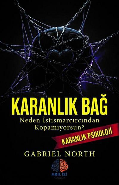 Karanlik Bag ;Neden Istismarcindan Kopamiyorsun