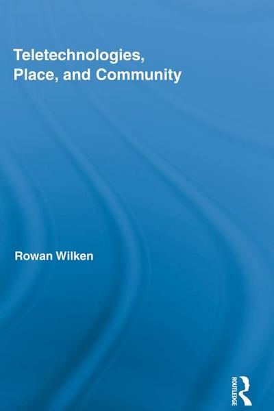 Teletechnologies, Place, and Community