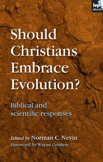 Should Christians Embrace Evolution?