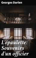 L’épaulette: Souvenirs d’un officier
