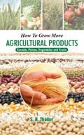 How To Grow More Agricultural Products Cereals, Pulses, Vegetables And Fruits