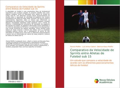 Comparativo da Velocidade de Sprints entre Atletas de Futebol sub 15
