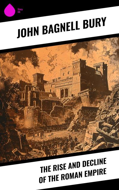 The Rise and Decline of the Roman Empire