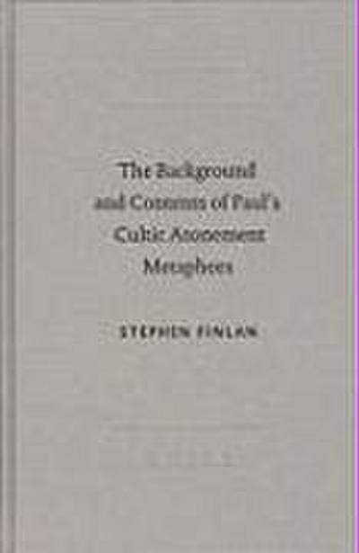 The Background and Content of Paul’s Cultic Atonement Metaphors
