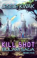 Kill Shot (The Bulari Saga, #5)
