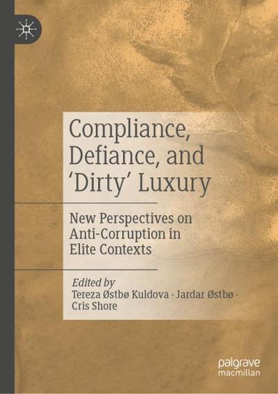 Compliance, Defiance, and ’Dirty’ Luxury