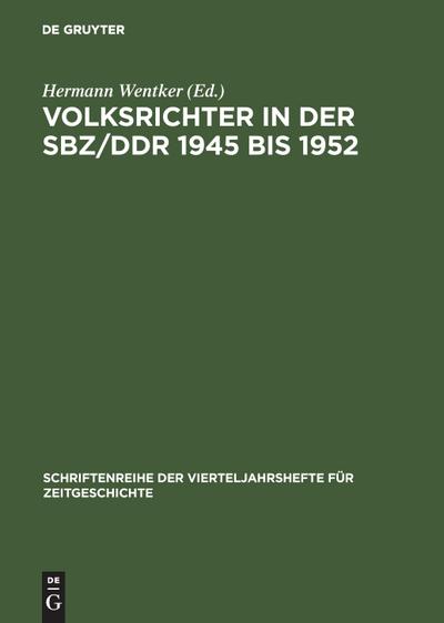 Volksrichter in der SBZ/DDR 1945 bis 1952