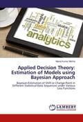 Applied Decision Theory: Estimation of Models using Bayesian Approach