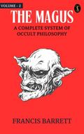 The Magus, A Complete System of Occult Philosophy, Volume 2