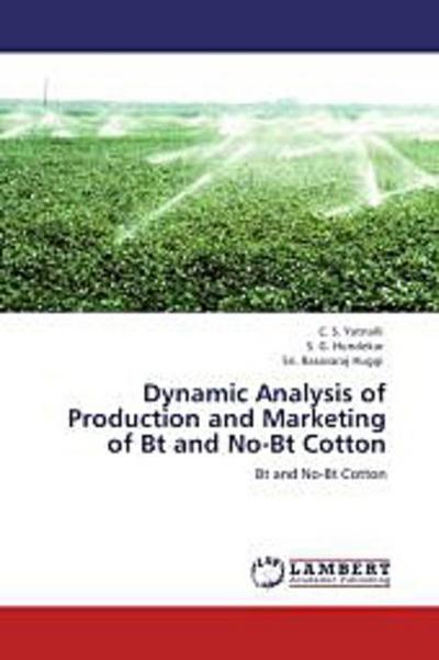 Dynamic Analysis of Production and Marketing of Bt and No-Bt Cotton