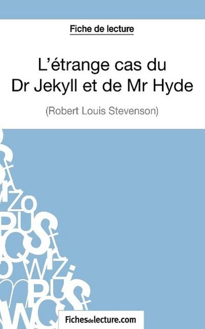 L’étrange cas du Dr Jekyll et de Mr Hyde de Robert Louis Stevenson (Fiche de lecture)