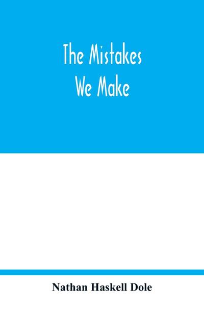 The mistakes we make