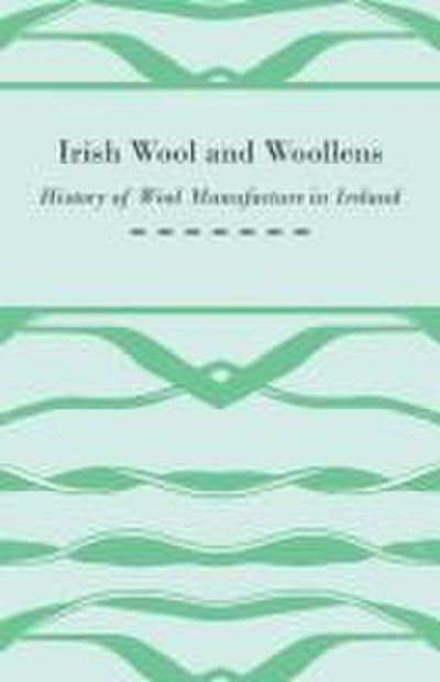 Irish Wool and Woollens - History of Wool Manufacture in Ireland