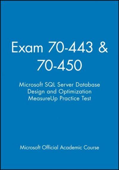 Exam 70-443 & 70-450 Microsoft SQL Server Database  Design and Optimization MeasureUp Practice Test
