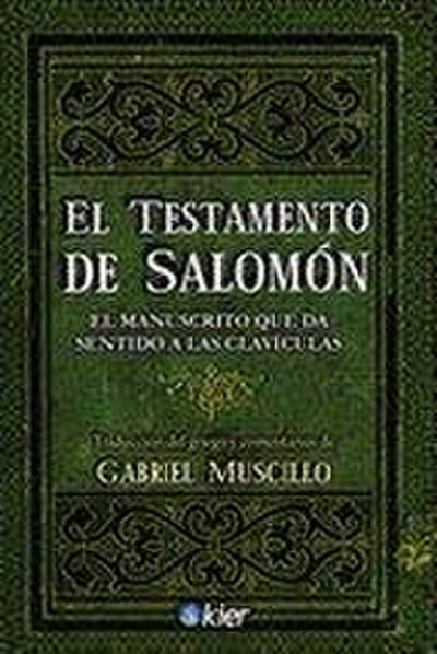El testamento de Salomón : el manuscrito que da sentido a las clavículas