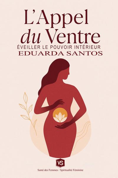 L’Appel du Ventre - Éveiller le Pouvoir Intérieur